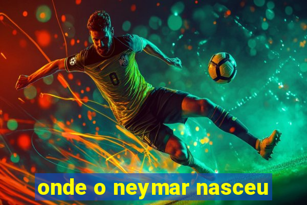 onde o neymar nasceu